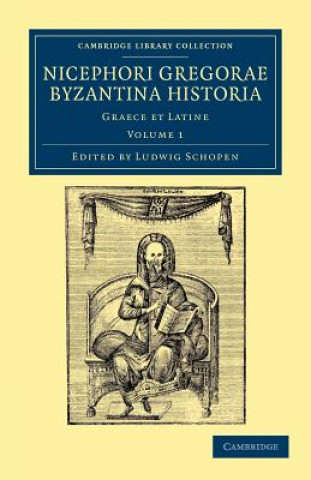 Książka Nicephori Gregorae Byzantina historia Nicephorus GregorasLudwig Schopen