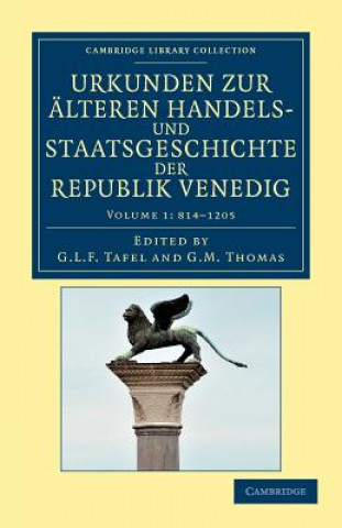 Könyv Urkunden zur alteren Handels- und Staatsgeschichte der Republik Venedig G. L. F. TafelG. M. Thomas