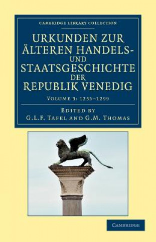 Carte Urkunden zur alteren Handels- und Staatsgeschichte der Republik Venedig G. L. F. TafelG. M. Thomas