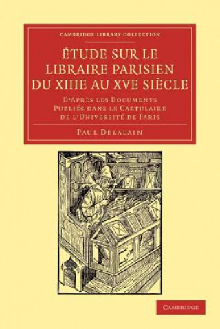 Knjiga Etude sur le libraire Parisien du XIIIe au XVe siecle Paul Delalain