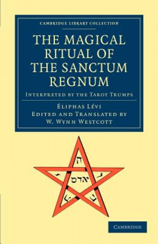 Kniha Magical Ritual of the Sanctum Regnum Éliphas LéviW. Wynn Westcott