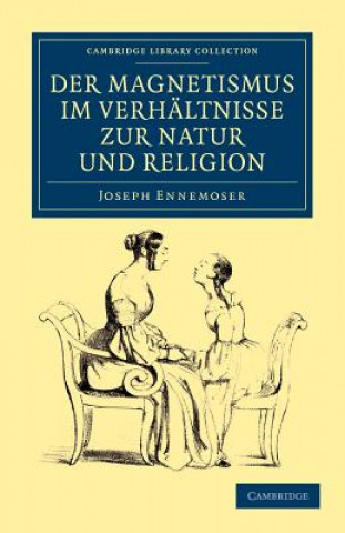 Kniha Der magnetismus im verhaltnisse zur natur und religion Joseph Ennemoser
