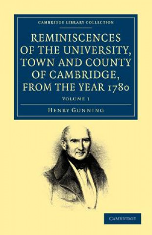 Książka Reminiscences of the University, Town and County of Cambridge, from the Year 1780 Henry Gunning