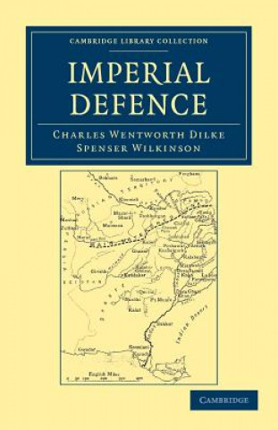 Kniha Imperial Defence Charles Wentworth DilkeSpenser Wilkinson