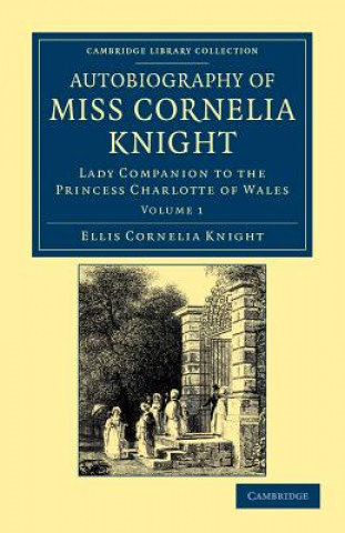 Książka Autobiography of Miss Cornelia Knight Ellis Cornelia KnightJohn William Kaye