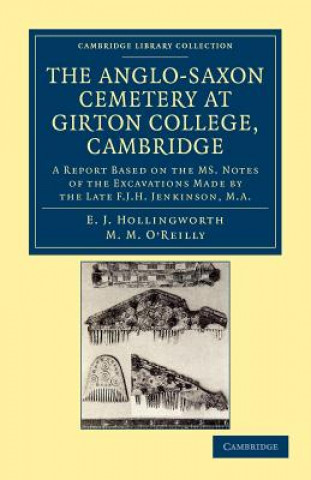 Kniha Anglo-Saxon Cemetery at Girton College, Cambridge E. J. HollingworthM. M. O`Reilly