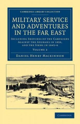 Carte Military Service and Adventures in the Far East Daniel Henry Mackinnon