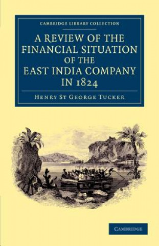 Книга Review of the Financial Situation of the East India Company in 1824 Henry St. George Tucker