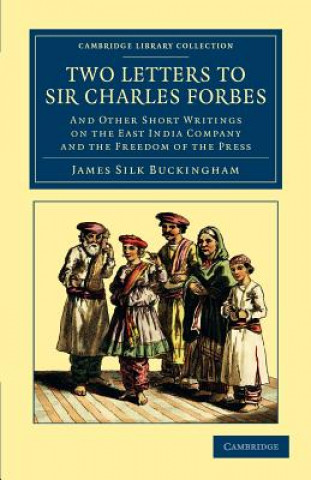 Kniha Two Letters to Sir Charles Forbes James Silk Buckingham