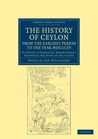 Kniha History of Ceylon, from the Earliest Period to the Year MDCCCXV A. M. PhilalethesRobert Knox