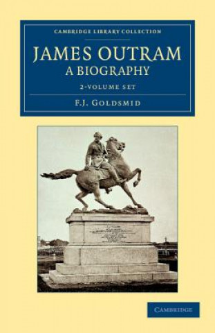 Kniha James Outram: A Biography 2 Volume Set F. J. Goldsmid