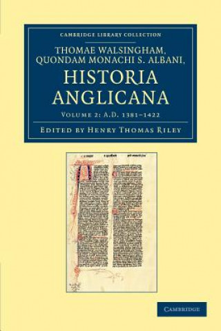 Carte Thomae Walshingham, quondam monachi S. Albani historia Anglicana Henry Thomas RileyThomas Walsingham