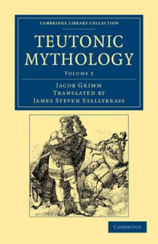 Kniha Teutonic Mythology Jacob GrimmJames Steven Stallybrass