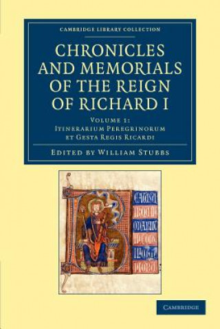 Carte Chronicles and Memorials of the Reign of Richard I William Stubbs