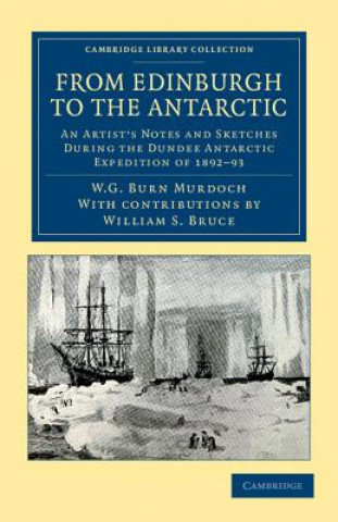 Knjiga From Edinburgh to the Antarctic William Gordon Burn MurdochW. S. Bruce