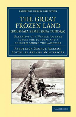 Książka Great Frozen Land (Bolshaia Zemelskija Tundra) Frederick George JacksonArthur Montefiore