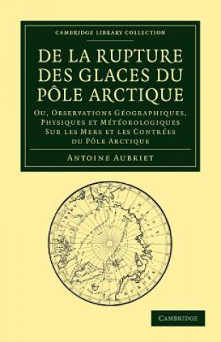 Carte De la rupture des glaces du Pole Arctique Antoine Aubriet