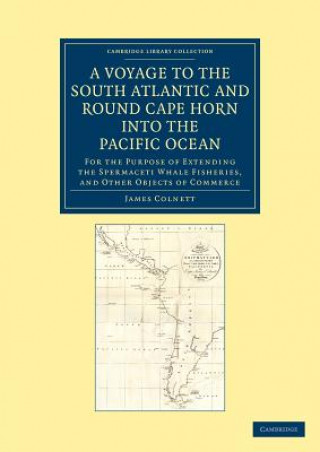 Livre Voyage to the South Atlantic and Round Cape Horn into the Pacific Ocean James Colnett