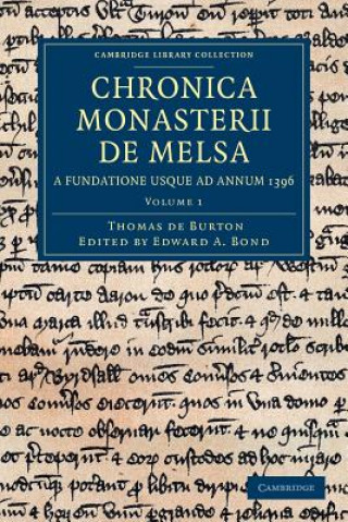 Kniha Chronica Monasterii de Melsa, a Fundatione usque ad Annum 1396 Thomas de BurtonE. A. Bond