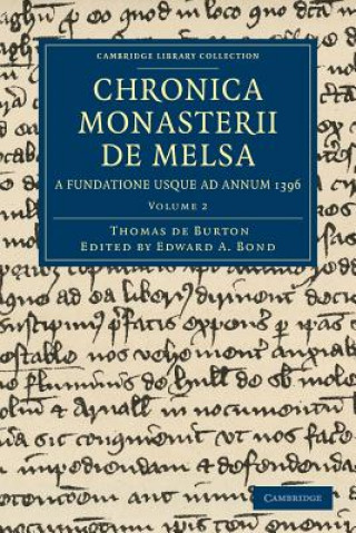 Kniha Chronica Monasterii de Melsa, a Fundatione Usque ad Annum 1396 Thomas de BurtonE. A. Bond