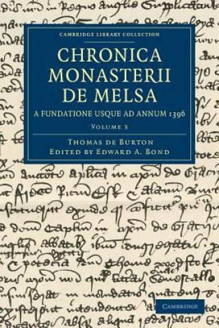 Kniha Chronica Monasterii de Melsa, a Fundatione usque ad Annum 1396 Thomas de BurtonE. A. Bond