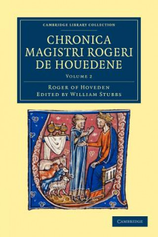 Buch Chronica magistri Rogeri de Houedene: Volume 2 Roger of HovedenWilliam Stubbs