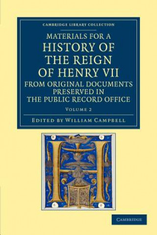 Kniha Materials for a History of the Reign of Henry VII William Campbell
