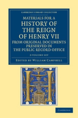 Carte Materials for a History of the Reign of Henry VII 2 Volume Set William Campbell