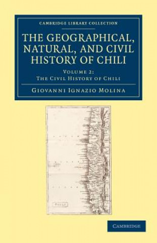 Buch Geographical, Natural, and Civil History of Chili Giovanni Ignazio Molina