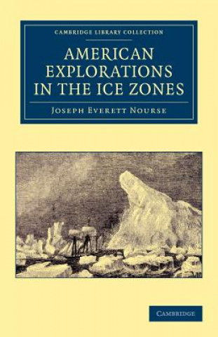 Carte American Explorations in the Ice Zones Joseph Everett Nourse