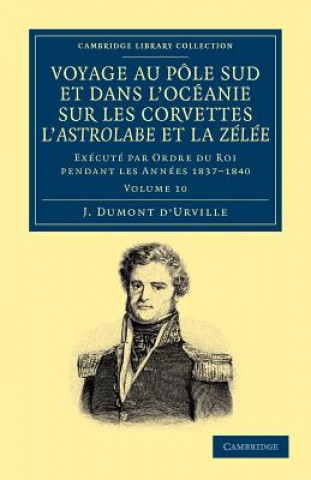 Carte Voyage au Pole Sud et dans l'Oceanie sur les corvettes l'Astrolabe et la Zelee Jules-Sébastien-César Dumont d`Urville