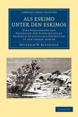 Könyv Als Eskimo unter den Eskimos Heinrich W. Klutschak