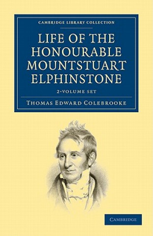 Könyv Life of the Honourable Mountstuart Elphinstone 2 Volume Set Thomas Edward Colebrooke
