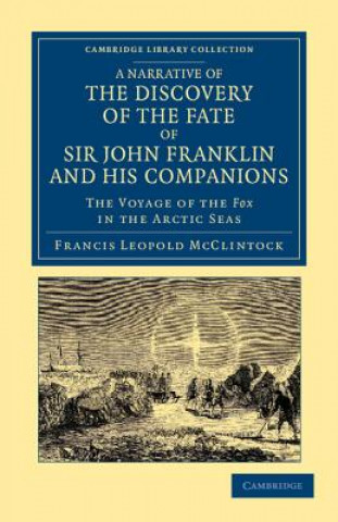 Kniha Narrative of the Discovery of the Fate of Sir John Franklin and his Companions Francis Leopold McClintock