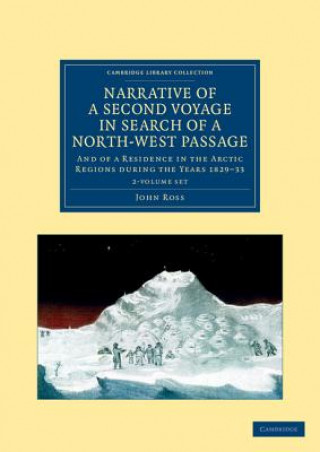 Carte Narrative of a Second Voyage in Search of a North-West Passage 2 Volume Set John Ross