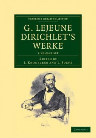 Książka G. Lejeune Dirichlet's Werke 2 Volume Set Peter Gustav Lejeune DirichletLeopold Kronecker