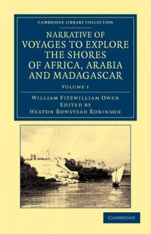 Книга Narrative of Voyages to Explore the Shores of Africa, Arabia, and Madagascar William Fitzwilliam OwenHeaton Bowstead Robinson