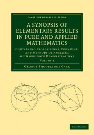 Knjiga Synopsis of Elementary Results in Pure and Applied Mathematics: Volume 2 George Shoobridge Carr