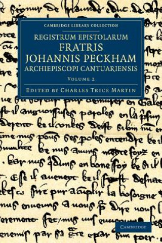 Carte Registrum epistolarum fratris Johannis Peckham, Archiepiscopi Cantuariensis John PeckhamCharles Trice Martin