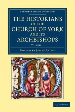 Kniha Historians of the Church of York and its Archbishops James Raine