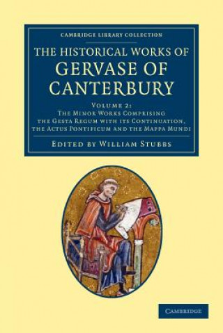 Kniha Historical Works of Gervase of Canterbury Gervase of CanterburyWilliam Stubbs