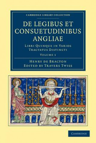 Kniha De Legibus et Consuetudinibus Angliae Henry de BractonTravers Twiss