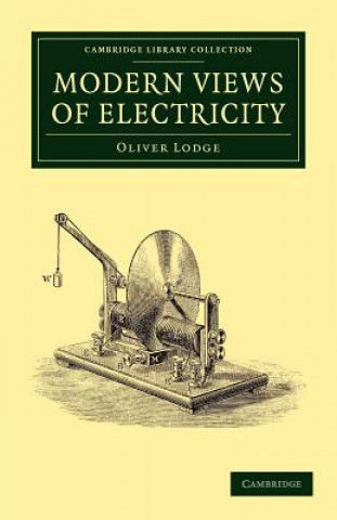 Buch Modern Views of Electricity Oliver Lodge