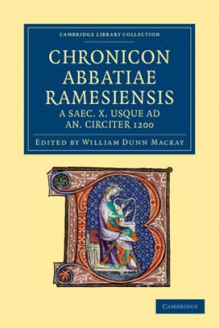 Könyv Chronicon Abbatiae Ramesiensis a saec. X usque ad an. circiter 1200 W. Dunn Macray