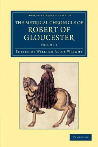 Книга Metrical Chronicle of Robert of Gloucester Robert of GloucesterWilliam Aldis Wright