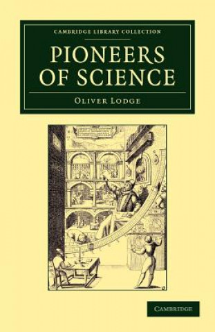 Könyv Pioneers of Science Oliver Lodge