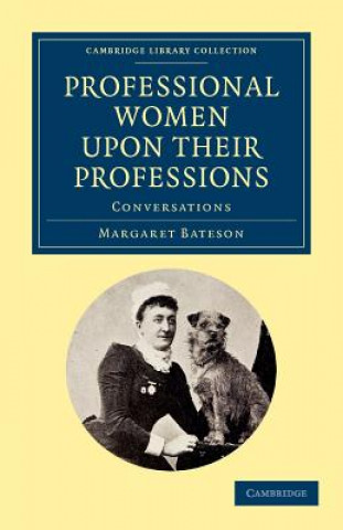 Kniha Professional Women upon their Professions Margaret Bateson