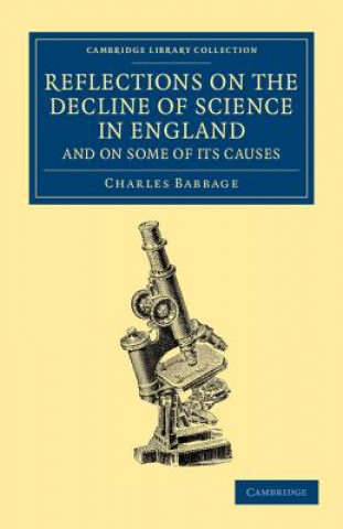 Libro Reflections on the Decline of Science in England, and on Some of its Causes Charles Babbage