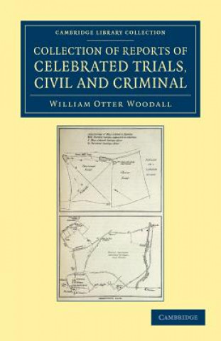 Kniha Collection of Reports of Celebrated Trials, Civil and Criminal William Otter Woodall