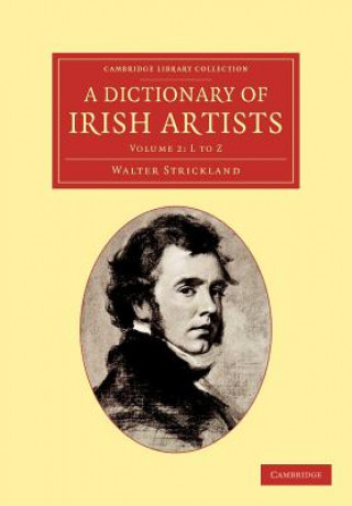 Knjiga Dictionary of Irish Artists Walter Strickland